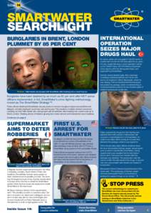Issue	14  SMARTWATER SEARCHLIGHT BURGLARIES IN BRENT, LONDON PLUMMET BY 85 PER CENT