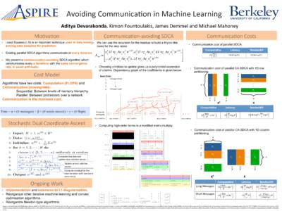 Avoiding	Communica.on	in	Machine	Learning	 Aditya	Devarakonda,	Kimon	Fountoulakis,	James	Demmel	and	Michael	Mahoney Mo)va)on
 • 