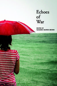 Echoes of War Edited by Suzanne Hunter Brown