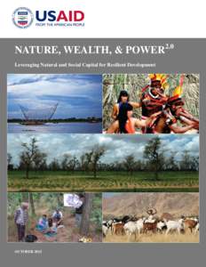 NATURE, WEALTH, & POWER2.0 Leveraging Natural and Social Capital for Resilient Development OCTOBER 2013  FRONT COVER PHOTO CREDITS: