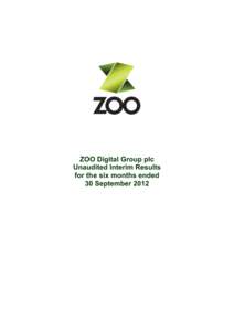 ZOO Digital Group plc Unaudited Interim Results for the six months ended 30 September 2012  ZOO Digital Group plc