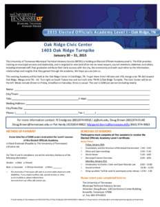 2015 Elec ted Offic ials Academy Level I – Oak Ridge, TN  Oak Ridge Civic Center 1403 Oak Ridge Turnpike January 30 – 31, 2015