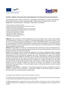 DentCPD: Guidelines for Harmonisation and Standardisation of Continuing Professional Development Terhi Karaharju-Suvanto1, Kimmo Suomalainen1, Sarah Bailey2, Alison Bullock3, Jon Cowpe4, Emma Barnes4, Hannah Thomas4, Ric