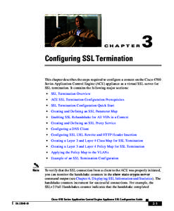 CH A P T E R  3 Configuring SSL Termination This chapter describes the steps required to configure a context on the Cisco 4700