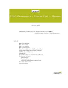 CDSPI Governance – Charter Part 1 - General  (as of May, 2014) “Outstanding Boards have clearly designed roles and responsibilities.” CCGG (Canadian Coalition of Good Governance)