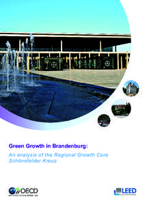 Green Growth in Brandenburg: An analysis of the Regional Growth Core Schönefelder Kreuz Disclaimer This work is published on the authority of the Secretary-General of the OECD. The