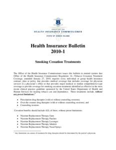 Health Insurance BulletinSmoking Cessation Treatments The Office of the Health Insurance Commissioner issues this bulletin to remind carriers that Office of the Health Insurance Commissioner Regulation 14—Tobac