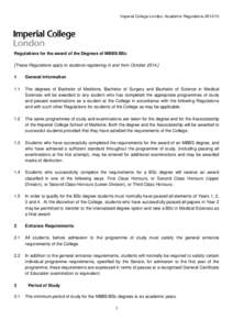 Imperial College London, Academic Regulations[removed]Regulations for the award of the Degrees of MBBS/BSc [These Regulations apply to students registering in and from October[removed]