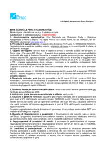 Il Dirigente Aeroportuale Roma Ciampino  ENTE NAZIONALE PER L’AVIAZIONE CIVILE Bando di gara – Appalto del servizio di vigilanza armata  Codice per il contributo CIG 04289561B0