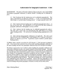 BACKGROUND:  The MARC 21 Format for Authority Data provides four codes in field[removed], Direct/indirect geographic subdivision, to indicate whether a heading may be subdivided by place: