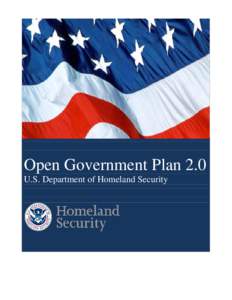 Open Government Plan 2.0 U.S. Department of Homeland Security Table of Contents I.