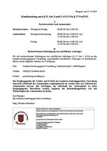 Bregenz, amKundmachung nach § 13 Abs 2 und 5 AVG iVm § 17 VwGVG I. Parteienverkehr und Amtsstunden Parteienverkehr: Montag bis Freitag: