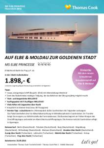 MS ELBE PRINCESSE Flussreisen 2016 AUF ELBE & MOLDAU ZUR GOLDENEN STADT MS ELBE PRINCESSE 8 Nächte ab Berlin bis Prag p.P. ab