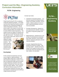 Project Lead the Way—Engineering Academy Curriculum Information PLTW—Engineering Courses may include: