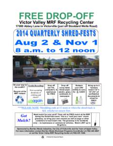 FREE DROP-OFF Victor Valley MRF Recycling Center[removed]Abbey Lane in Victorville (just off Stoddard Wells Road)