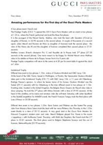 Press release  Paris, December 5th 2013 Amazing performances for the first day of the Gucci Paris Masters A two phase event: French raid