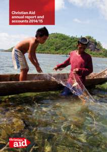 Christian Aid annual report and accounts Cover: Racky Galo, standing in the water, is a volunteer responsible for making sure his community