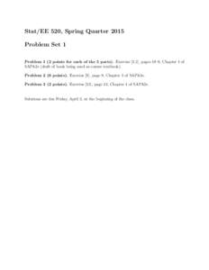 Stat/EE 520, Spring Quarter 2015 Problem Set 1 Problem 1 (2 points for each of the 5 parts). Exercise [1.2], pages 18–9, Chapter 1 of SAPA2e (draft of book being used as course textbook). Problem 2 (6 points). Exercise