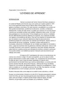 Responsable: Cristina Elina Ortiz  “LEYENDO SE APRENDE” INTRODUCCION Somos la comisión del Centro Vecinal Gral Savio ubicado en la ciudad de Pálpala, provincia de Jujuy Les cuento que nuestra ciudad en 1970