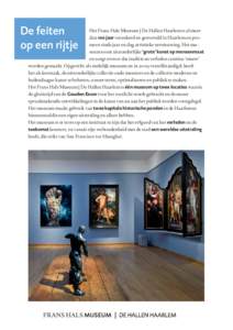 De feiten op een rijtje Het Frans Hals Museum | De Hallen Haarlem is al meer dan 100 jaar verankerd en geworteld in Haarlem en pro­ moot sinds jaar en dag artistieke vernieuwing. Het mu­