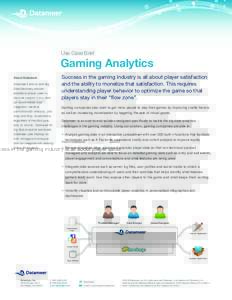 Use Case Brief  Gaming Analytics About Datameer Datameer’s end-to-end Big Data Discovery solution