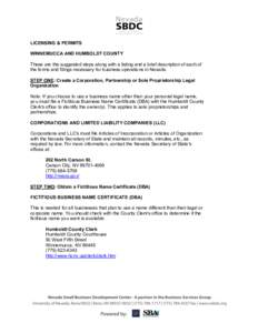 LICENSING & PERMITS WINNEMUCCA AND HUMBOLDT COUNTY These are the suggested steps along with a listing and a brief description of each of the forms and filings necessary for business operations in Nevada. STEP ONE: Create