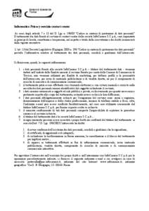 Informativa Privacy servizio contact center Ai sensi degli articoli 7 e 13 del D. Lgs n “Codice in materia di protezione di dati personali” Il trattamento dei dati forniti al servizio di contact center della 