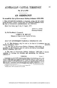 No. 25 of[removed]AN ORDINANCE To amend the Seat of Government Railway Ordinance[removed]I, T H E G O V E R N O R - G E N E R A L of Australia, acting with the advice of the Executive Council, hereby make the following 