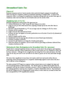 Streamlined Sales Tax What is it? Business enterprises and over twenty member states jointly developed a program to simplify and reduce the sales tax compliance burdens on businesses operating in multiple states. As part