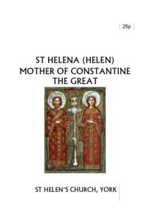 Constantinian dynasty / Flavii / Relics associated with Jesus / Aurelii / Valerii / Helena / Constantine the Great / Nail / Eusebius / Calvary / Elene / Priestess of Avalon