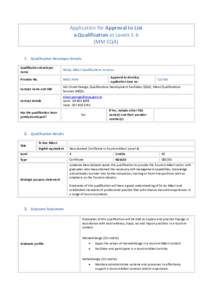 Application for Approval to List a Qualification at Levels 1-6 (MM EQA) 1. Qualification Developer Details Qualification developer name