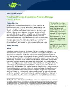Innovative APS Practice  The APS/AAA Service Coordination Program, Maricopa County, Arizona Project Overview The APS Service Coordination Program (SCP) is a joint venture of the