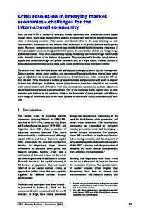 Crisis resolution in emerging market economies – challenges for the international community Since the mid-1990s a number of emerging market economies have experienced severe capital account crises. These crises display