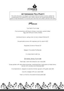 Afternoon Tea Party This lovely tea party is an elegant, yet simple informal sit down function, perfect for smaller groups and celebrations. Each table is served with shared table platters for guests to help themselves i