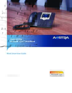 Aastra 6725ip Microsoft® Lync™ 2010 Phone Work Smart User Guide  TM