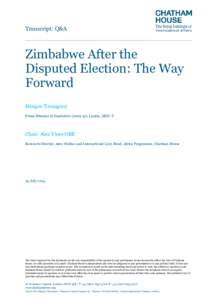 Transcript: Q&A  Zimbabwe After the Disputed Election: The Way Forward Morgan Tsvangirai