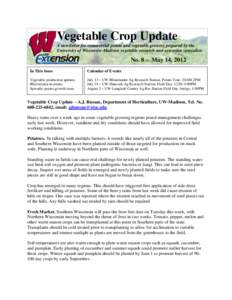 Vegetable Crop Update A newsletter for commercial potato and vegetable growers prepared by the University of Wisconsin-Madison vegetable research and extension specialists No. 8 – May 14, 2012 In This Issue