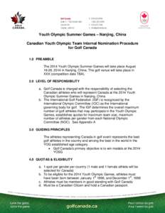 Youth Olympic Summer Games – Nanjing, China Canadian Youth Olympic Team Internal Nomination Procedure for Golf Canada 1.0 PREAMBLE The 2014 Youth Olympic Summer Games will take place August 16-28, 2014 in Nanjing, Chin