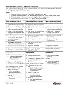 Fast ForWord Criteria – Student Selection The following are guidelines to assist your school team when selecting students for Fast ForWord. A working sheet is provided for your use. Note:  