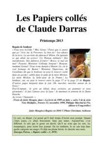 Les Papiers collés de Claude Darras Printemps 2013 Regain de bonheur « Vous avez lu Gide ? Moi, Giono ! Parce que ci, parce que ça ! Avec lui, la Provence. Le bon air ! Les odeurs