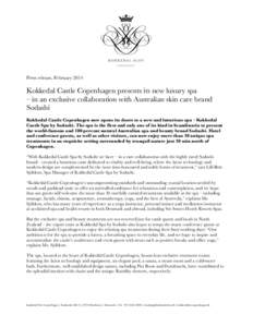 ! Press release, February 2014 Kokkedal Castle Copenhagen presents its new luxury spa – in an exclusive collaboration with Australian skin care brand Sodashi