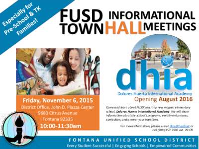 FUSD INFORMATIONAL TOWNHALLMEETINGS Friday, November 6, 2015 District Office, John D. Piazza Center 9680 Citrus Avenue