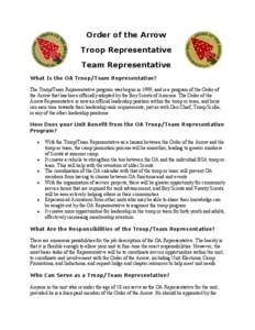 Order of the Arrow Troop Representative Team Representative What Is the OA Troop/Team Representative? The Troop/Team Representative program was begun in 1999, and is a program of the Order of the Arrow that has been offi