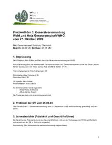 Protokoll der 3. Generalversammlung Wald und Holz Genossenschaft WHG vom 27. Oktober 2009 Ort: Gemeindesaal Zentrum, Oberkirch Beginn: 20.00 Uhr Schluss: 21.15 Uhr