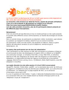 Le 15 avril 2015, un BarCamp de 2H sur le VoIP open source a été organisé sur IRC, entre des communautés en France et Québec. La rencontre a été annoncé sur Asterisk France, auprès de groupes utilisateurs Linux 
