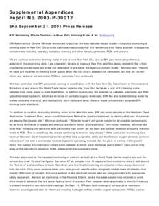 Supplemental Appendices Report No[removed]P[removed]EPA September 21, 2001 Press Release NYC Monitoring Efforts Continue to Show Safe Drinking Water & Air [En Español] EPA Administrator Christie Whitman announced today that