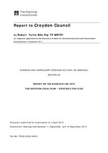 Report to Croydon Council By Robert Yuille MSc Dip TP MRTPI  an Inspector appointed by the Secretary of State for Communities and Local Government