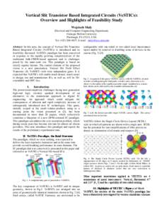 Vertical Slit Transistor Based Integrated Circuits (VeSTICs): Overview and Highlights of Feasibility Study Wojciech Maly Electrical and Computer Engineering Department, Carnegie Mellon University Pittsburgh, PA 15213, US