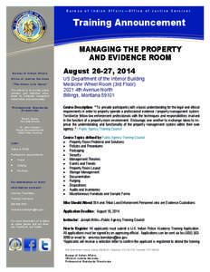 Bureau of Indian Affairs—Office of Justice Services  Training Announcement MANAGING THE PROPERTY AND EVIDENCE ROOM Bureau of Indian Affairs