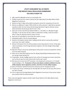 UTILITY CONSUMERS’ BILL OF RIGHTS NEW MEXICO PUBLIC REGULATION COMMISSION YOU HAVE A RIGHT TO: 1. Safe, essential adequate service at a reasonable ratedays to pay your bill, unless a shorter period is approved 